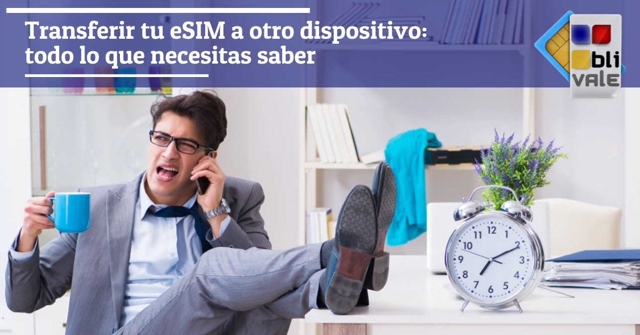 blivale_image_es_Transfiere tu eSIM a otro dispositivo_643x337 BLIVALE Blog: Guides and tips for worry-free travel - Results from #160